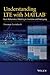 Understanding LTE with MATLAB: From Mathematical Modeling to Simulation and Prototyping