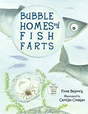 Bubble Homes & Fish Farts