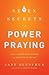 7 Secrets to Power Praying:...