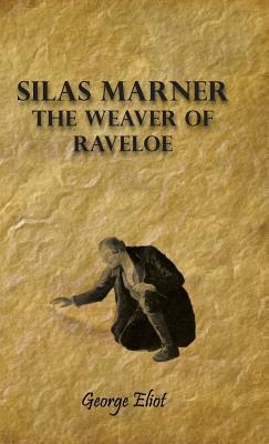 Silas Marner: The Weaver of Raveloe