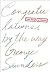 Congratulations, by the way by George Saunders
