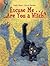 Excuse Me . . . Are You a Witch? by Emily Horn