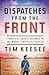 Dispatches from the Front: Stories of Gospel Advance in the World's Difficult Places