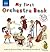 My First Orchestra Book: Book & CD (Naxos My First... Series)