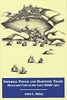Imperial Power and Maritime Trade: Mecca and Cairo in the Later Middle Ages (Chicago Studies on the Middle East)