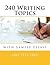 240 Writing Topics: with Sa...