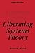 Liberating Systems Theory (Contemporary Systems Thinking)
