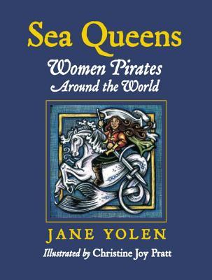 Sea Queens: Women Pirates Around the World (Hardcover)