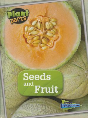 Seeds and Fruits (Plant Parts)
