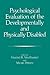 Psychological Evaluation of the Developmentally and Physicall... by Jean-Pierre Fouque