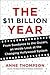 The $11 Billion Year: From ...
