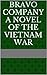 Bravo Company A Novel of the Vietnam War