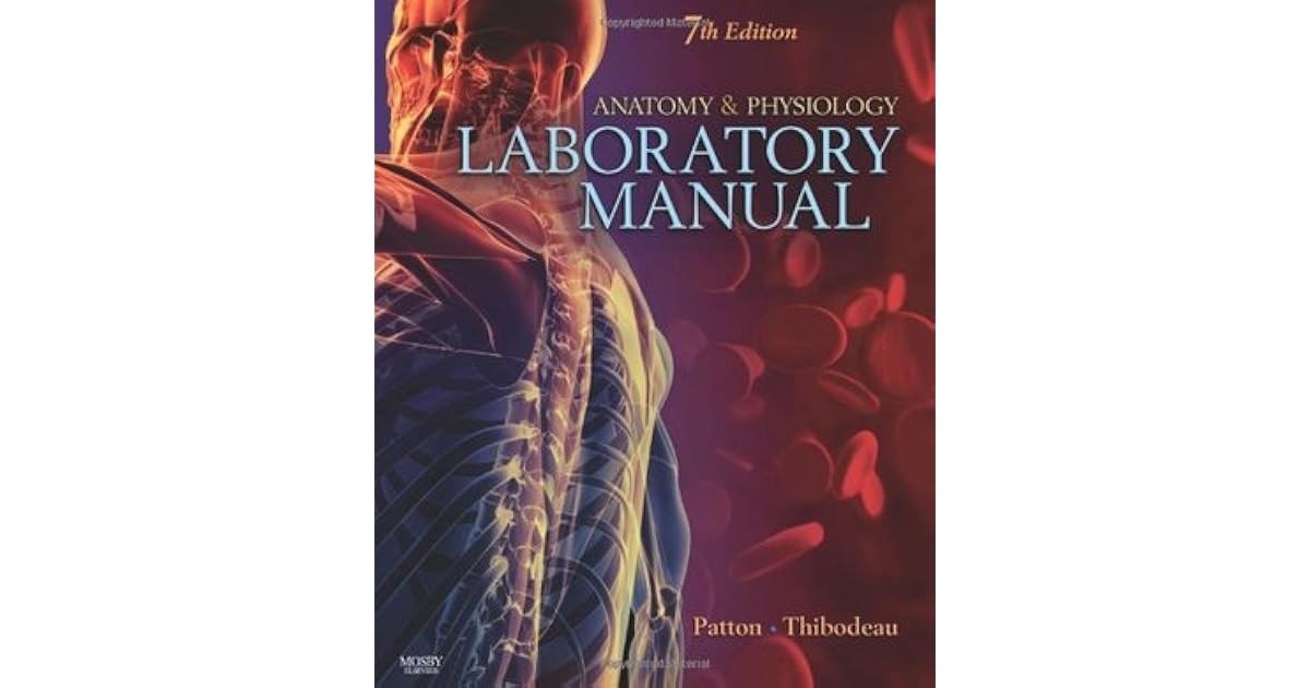 Anatomy & Physiology Laboratory Manual by Kevin T. Patton