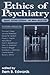 Ethics of Psychiatry: Insanity, Rational Autonomy, and Mental Health Care