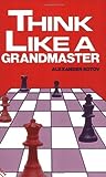 Think Like A Grandmaster