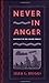 Never in Anger: Portrait of...