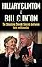 Bill Clinton & Hillary Clinton: The Shocking Story & Secrets between their Relationship (Bill Clinton, Hillary Clinton, Back to Work, My Life, Living History, ... in Charge, President, Biography Book 1)