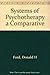 SYSTEMS OF PSYCHOTHERAPY. A comparative study by Donald H. Ford