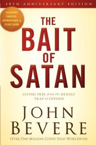 The Bait of Satan: Living Free from the Deadly Trap of Offense