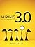 Hiring 3.0 New Rules For The New Economy