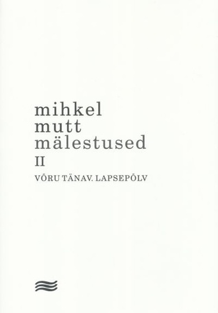 Mälestused II. Võru tänav. Lapsepõlv