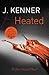 Heated (Most Wanted, #2)