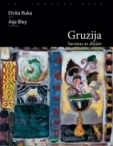 Gruzija. Sarunas ar dūjām (Paperback)