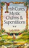 Irish Cures, Mystic Charms, and Superstitions