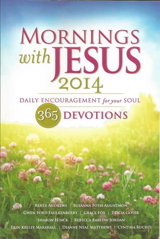 Mornings with Jesus 2014: Daily Encouragement for You Soul: 365 Devotions