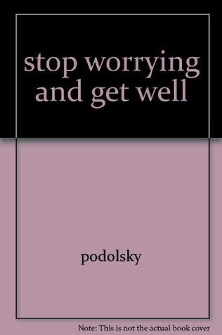 Stop Worrying and Get Well (Hardcover)