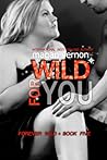 Wild For You by Magan Vernon