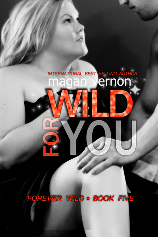 Wild For You (Forever Wild, #5)