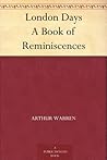 London Days A Book of Reminiscences London Days A Book of Reminiscences