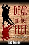 Dead on Her Feet: A Tango Mystery (An Antonia Blakeley Tango Mystery, #1)