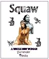 Squaw: A Whole New Woman