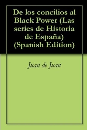 De los concilios al Black Power (Las series de Historia de España)