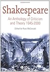 Shakespeare: An Anthology of Criticism and Theory 1945-2000