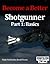 Become a Better Shotgunner, Part 1: Basics