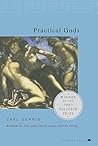 Practical Gods by Carl  Dennis