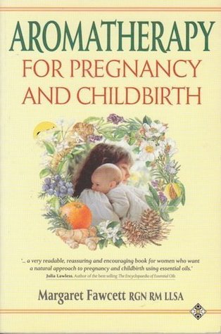 Aromatherapy for Pregnancy and Childbirth (Paperback)