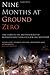 Nine Months at Ground Zero: The Story of the Brotherhood of Workers Who Took on a Job Like No Other