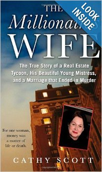The Millionaire's Wife: The True Story of a Real Estate Tycoon, his Beautiful Young Mistress, and a Marriage that Ended in Murder