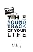 The Soundtrack of Your Life