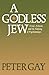 A Godless Jew by Peter Gay