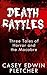 Death Rattles: Three Tales of Horror and the Macabre