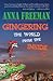 Gingering The World From The Inside by Anna Freeman