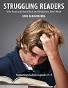 Struggling Readers: Why Band-Aids Don't Stick and Worksheets Don't Work; Supporting Students in Grades 3-9 Struggling Readers: Why Band-Aids Don't Stick and Worksheets Don't Work; Supporting Students in Grades 3-9