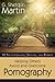 Helping Others Avoid and Overcome Pornography by G. Sheldon Martin