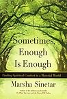 Sometimes Enough Is Enough: Spiritual Comfort in a Material World
