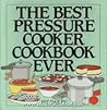 The Best Pressure Cooker Cookbook Ever The Best Pressure Cooker Cookbook Ever